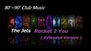 The Jets - Rocket 2 You ( Extended Version ) HQ