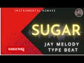 Beat - Jay Melody Sugar Instrumental - Jeff Komz Beats