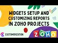 Setup Widgets And Customize Reports Zoho Projects Tutorial 2023