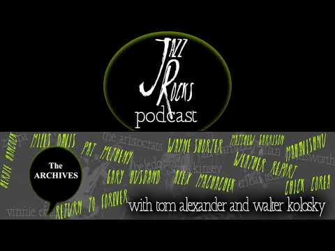 Jazz Rocks Podcast # 4 with Stu Goldberg