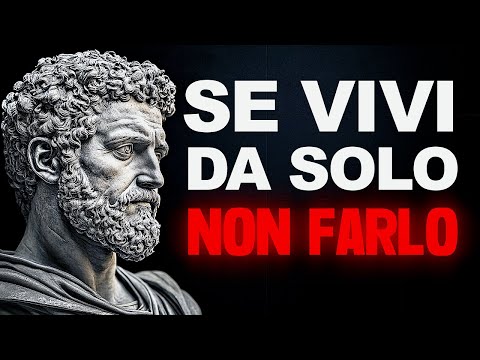 12 ERRORI CHE DEVI EVITARE SE VIVI DA SOLO - Saggezza Stoica