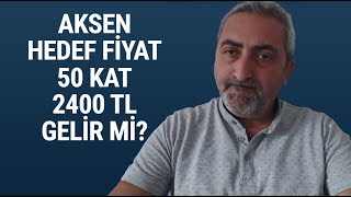 #Aksen Hedef 50 Kat 2400 TL Gelir Mi?