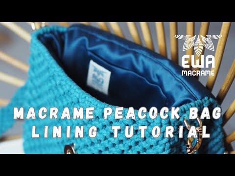 PEACOCK BAG LINING TUTORIAL | How to make macrame bag lining