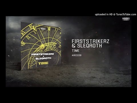 Firststrikerz & Sleqroth - Time (Extended Mix)