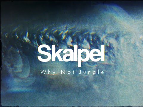 Skalpel - Why Not Jungle (official video)
