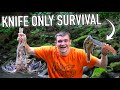Knife ONLY Survival Challenge No Food No Water No Shelter