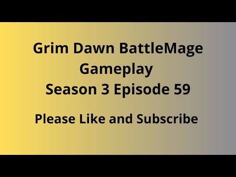 Grim Dawn Gameplay BattleMage Season 3 Episode 59