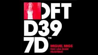 Miguel Migs featuring Lisa Shaw &#39;Heartbeat&#39; (Migs Deep Salted Dub)