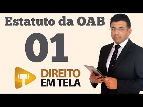 Estatuto da OAB - Aula 01 - Atividades Privativas da Advocacia - Art. 1º da Lei 8.906/94