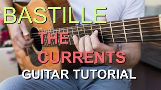 Bastille - The Currents - How To Play On Guitar - Cover + Lesson