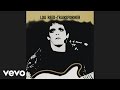 Lou Reed - Hangin' 'Round (Official Audio) - LouReedVEVO Lou Reed - Hangin' 'Round (Official Audio)