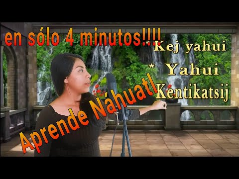 LEARN NAHUATL, EASY AND FAST!!!!!