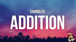 Chandler - Addition (Lyrics)