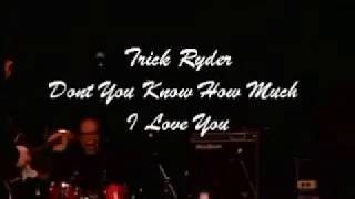 TRICK RYDER   Dont You Know How Much I Love You Ronnie Milsap