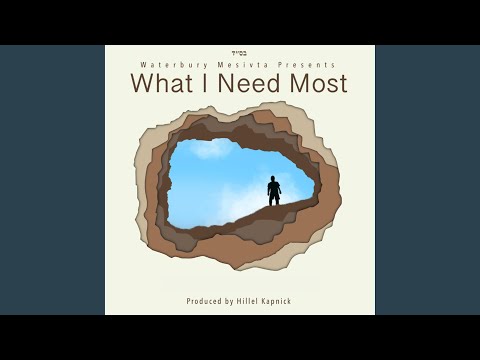 What I Need Most (feat. Aryeh Barnett)