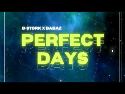 B-Stork x Babaz - Perfect Days (Official Audio)