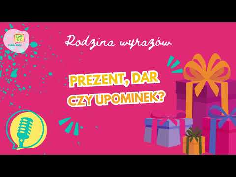Rodzina wyrazów: Prezent, dar czy upominek? | Polish lesson
