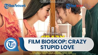 Crazy Stupid Love, Film Drama Komedi Indonesia yang Dibintangi oleh Dimas Anggara dan Susan Sameh