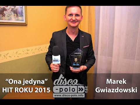 Marek Gwiazdowski "Ona Jedyna" - Hit Roku 2015 - Nagroda Disco-Polo.info