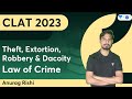 Theft Extortion Robbery And Dacoity Anurag Rishi Unacademy Law