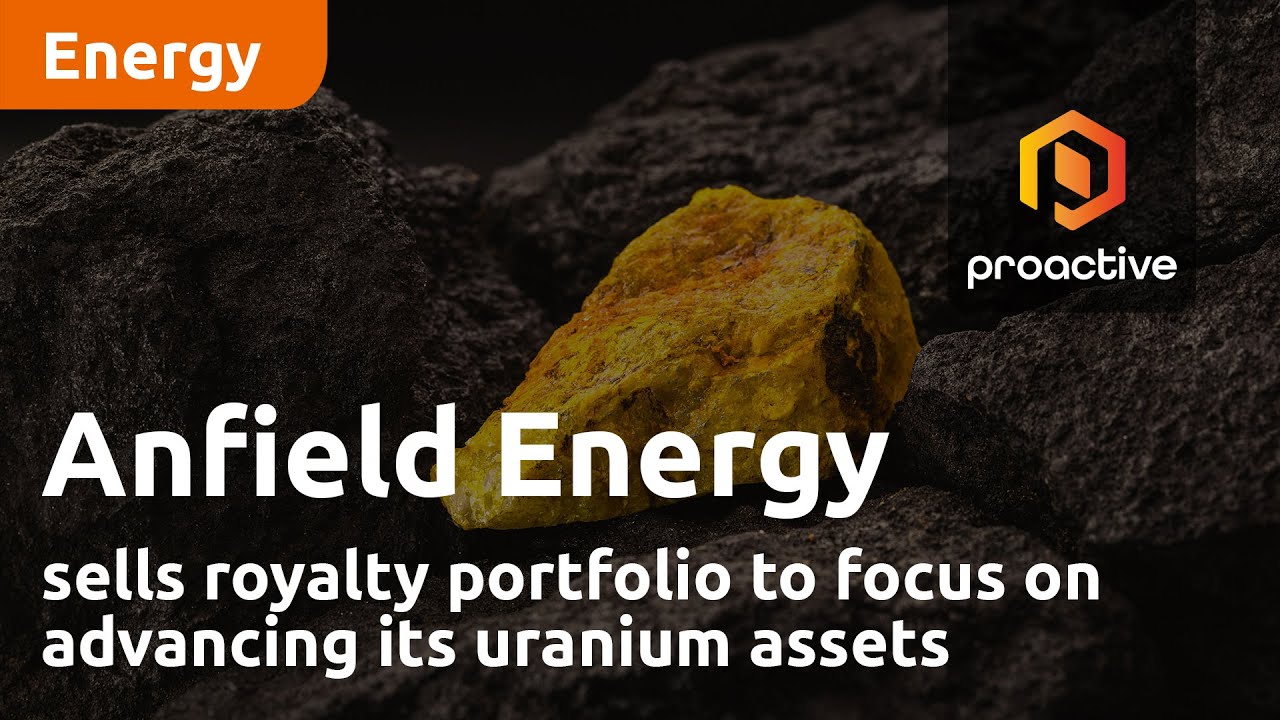 Anfield Energy sells royalty portfolio to focus on advancing its wholly-owned uranium assets