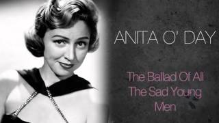 Anita O'Day - The Ballad Of All The Sad Young Men