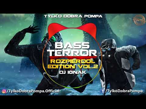 ✪ Bass Terror-ROZPIERDOL EDITION VOL.2 ✪ DJ IGNAK ✪ 23 Tracks in 21 min ✪ BASS HOUSE & FIDGET MIX ✪