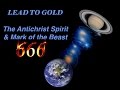 Lead to Gold 666 Mark of the Beast Antichrist ...