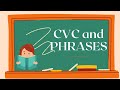 Cvc And Phrases