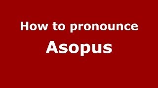 How to pronounce Asopus