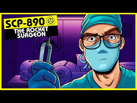 SCP-890 | The Rocket Surgeon (SCP Orientation)