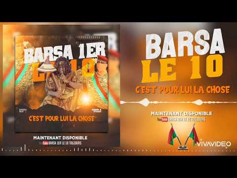 Barsa 1er le 10 _ c'est pour lui la chose