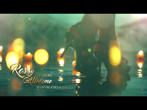 ROSSY Y EL GRUPO ALBERME - BAJO EL CIELO AZUL