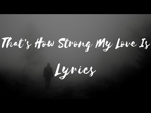 Otis Redding - That’s How Strong My Love Is (Lyrics)