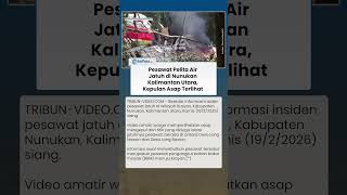Pesawat Pelita Air Jatuh di Nunukan Kaltara, Kepulan Asap Terlihat di Balik Pegunungan