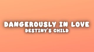 Destiny&#39;s Child - Dangerously In Love (Lyrics)