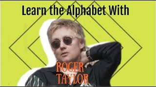 Learn The Alphabet with Roger Taylor (Queen)