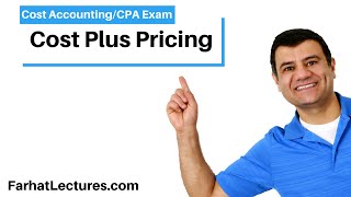Cost Plus Pricing - Price setter. Cost Accounting and Managerial Accounting. CPA exam BEC. CMA Exam