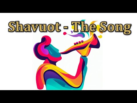 Shavuot - The Song