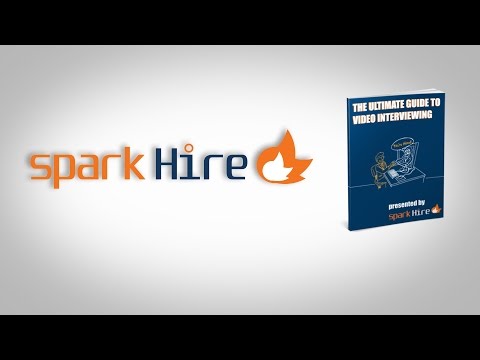 The Ultimate Guide to Video Interviewing by Spark Hire