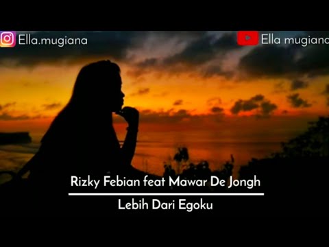 Rizky Febian feat Mawar De Jongh - Lebih dari egoku ( Lirik)