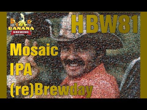 HBW81 - Mosaic IPA (re) Brewday