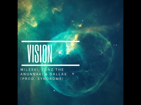 Vision | Mileski, Fonz The Anunnaki & Dallas (Prod. Syndrome)