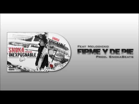 08. Firme y de Pie ft Melodicko (Prod. SnokaBeats)
