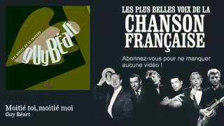 Guy Béart   Moitié toi, moitié moi    Chanson française   YouTube