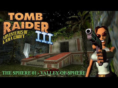 Tomb Raider 3 Custom Level - The Sphere 01 : Valley of the Sphere Walkthrough