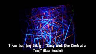 T-Pain -Booty Work (One Cheek a the Time)(Bass Boosted)