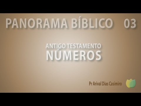Panorama Bíblico,  Antigo Testamento - Aula 3 - Números