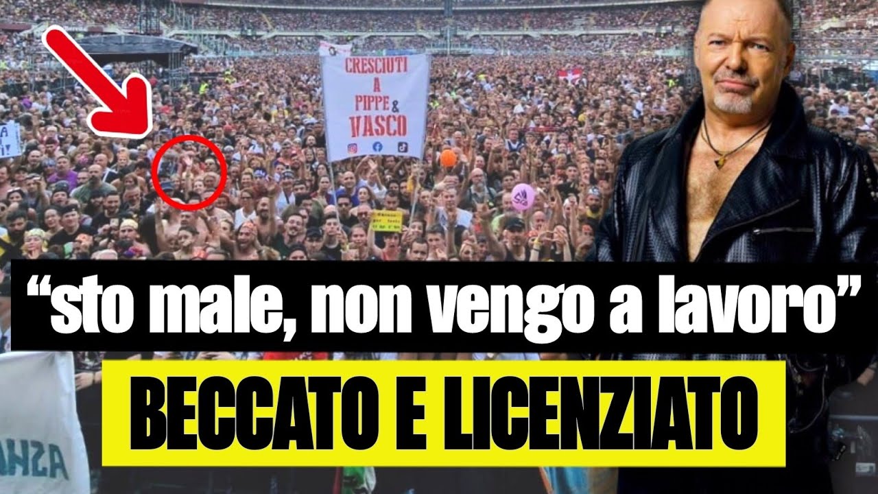 😳 FINGE MALATTIA E VA AL CONCERTO DI VASCO: SCOPERTO, LICENZIATO E CONDANNATO A PAGARE MIGLIAIA DI EURO