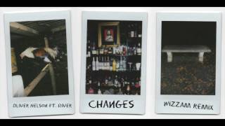 Oliver Nelson feat. River - Changes (Wizzam Remix)